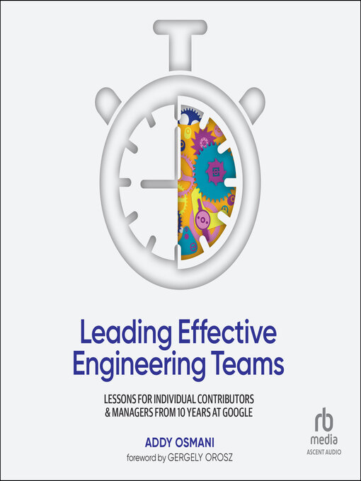 Title details for Leading Effective Engineering Teams by Addy Osmani - Available